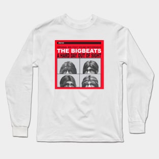 The Bigbeats: A Hard Day Out of Sight Long Sleeve T-Shirt